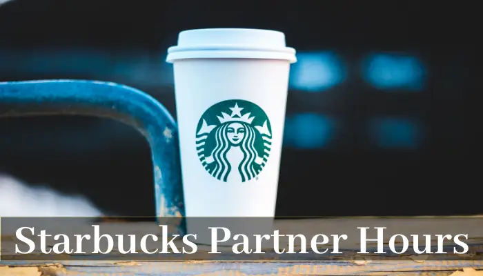 Starbucks partner Hours