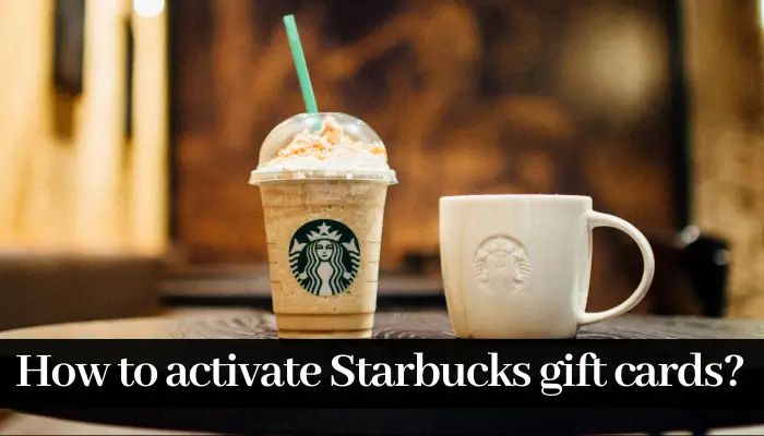 How to Activate Starbucks Gift Cards