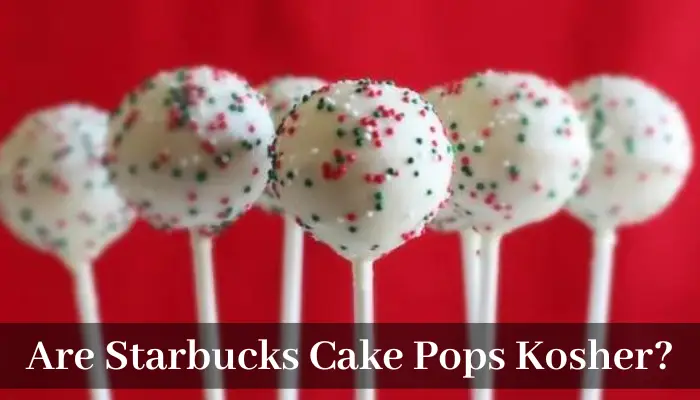 Are Starbucks Cake Pops Kosher